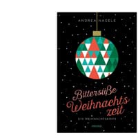 Weihnachtsbuch Krimi Bittersüße Weihnachtszeit von Andrea Nagele Cover